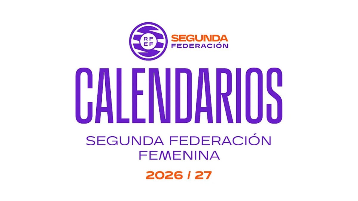 Anuncio del calendario de Segunda Federación Femenina 2026/27